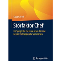 St?rfaktor Chef: Ein Spiegel f?r Chefs von heute, f?r eine bessere F?hrungskultu [Paperback]