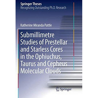 Submillimetre Studies of Prestellar and Starless Cores in the Ophiuchus, Taurus  [Paperback]