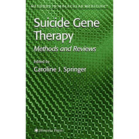 Suicide Gene Therapy: Methods and Reviews [Hardcover]