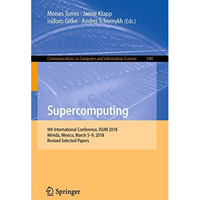 Supercomputing: 9th International Conference, ISUM 2018, M?rida, Mexico, March 5 [Paperback]