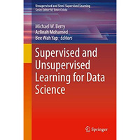 Supervised and Unsupervised Learning for Data Science [Hardcover]