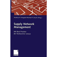 Supply Network Management: Mit Best Practice der Konkurrenz voraus [Paperback]