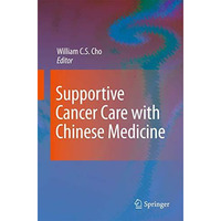 Supportive Cancer Care with Chinese Medicine [Hardcover]