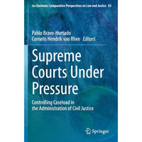 Supreme Courts Under Pressure: Controlling Caseload in the Administration of Civ [Paperback]