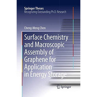 Surface Chemistry and Macroscopic Assembly of Graphene for Application in Energy [Paperback]