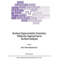 Surface Organometallic Chemistry: Molecular Approaches to Surface Catalysis [Paperback]