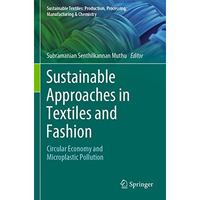 Sustainable Approaches in Textiles and Fashion: Circular Economy and Microplasti [Paperback]