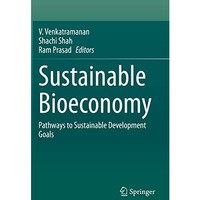 Sustainable Bioeconomy: Pathways to Sustainable Development Goals [Paperback]