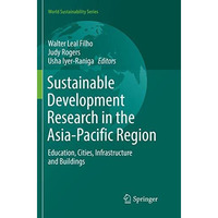 Sustainable Development Research in the Asia-Pacific Region: Education, Cities,  [Paperback]