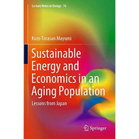 Sustainable Energy and Economics in an Aging Population: Lessons from Japan [Paperback]