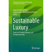 Sustainable Luxury: Cases on Circular Economy and Entrepreneurship [Hardcover]