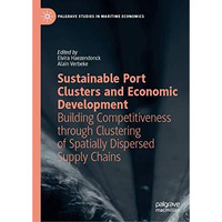 Sustainable Port Clusters and Economic Development: Building Competitiveness thr [Paperback]