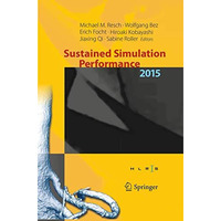 Sustained Simulation Performance 2015: Proceedings of the joint Workshop on Sust [Paperback]