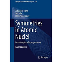 Symmetries in Atomic Nuclei: From Isospin to Supersymmetry [Hardcover]