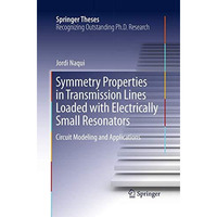 Symmetry Properties in Transmission Lines Loaded with Electrically Small Resonat [Paperback]