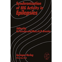 Synchronization of EEG Activity in Epilepsies: A Symposium Organized by the Aust [Paperback]