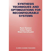 Synthesis Techniques and Optimizations for Reconfigurable Systems [Paperback]