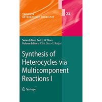 Synthesis of Heterocycles via Multicomponent Reactions I [Paperback]