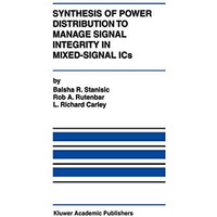 Synthesis of Power Distribution to Manage Signal Integrity in Mixed-Signal ICs [Hardcover]