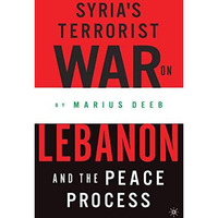 Syrias Terrorist War on Lebanon and the Peace Process [Paperback]