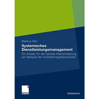 Systemisches Dienstleistungsmanagement: Ein Ansatz f?r die hybride Wertsch?pfung [Paperback]