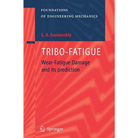 TRIBO-FATIGUE: Wear-Fatigue Damage and its Prediction [Paperback]