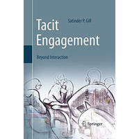 Tacit Engagement: Beyond Interaction [Paperback]