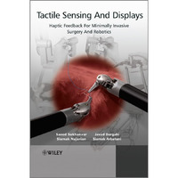 Tactile Sensing and Displays: Haptic Feedback for Minimally Invasive Surgery and [Hardcover]