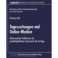 Tageszeitungen und Online-Medien: Elektronisches Publizieren als produktpolitisc [Paperback]