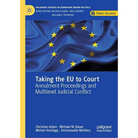 Taking the EU to Court: Annulment Proceedings and Multilevel Judicial Conflict [Hardcover]