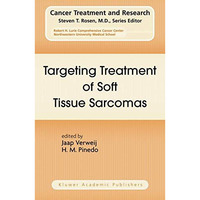 Targeting Treatment of Soft Tissue Sarcomas [Paperback]