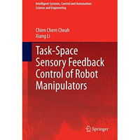 Task-Space Sensory Feedback Control of Robot Manipulators [Paperback]