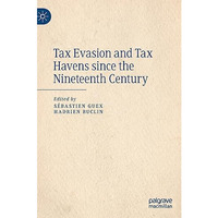 Tax Evasion and Tax Havens since the Nineteenth Century [Hardcover]