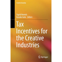 Tax Incentives for the Creative Industries [Paperback]