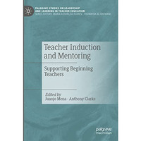 Teacher Induction and Mentoring: Supporting Beginning Teachers [Paperback]