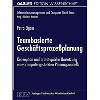 Teambasierte Gesch?ftsproze?planung: Konzeption und prototypische Umsetzung eine [Paperback]