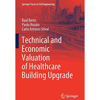 Technical and Economic Valuation of Healthcare Building Upgrade [Paperback]