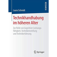 Technikhandhabung im h?heren Alter: Zur Rolle von kognitiver Leistungsf?higkeit, [Paperback]