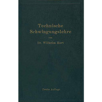 Technische Schwingungslehre: Ein Handbuch f?r Ingenieure, Physiker und Mathemati [Paperback]