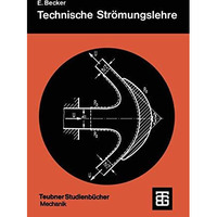 Technische Str?mungslehre: Eine Einf?hrung in die Grundlagen und technischen Anw [Paperback]