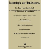 Technologie der Handweberei: Ein Lehr- und Lernbehelf f?r Webeschulen, gewerblic [Paperback]