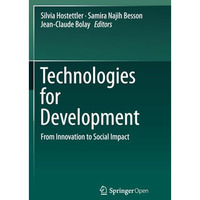 Technologies for Development: From Innovation to Social Impact [Paperback]