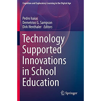 Technology Supported Innovations in School Education [Paperback]