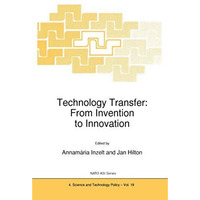 Technology Transfer: From Invention to Innovation [Hardcover]