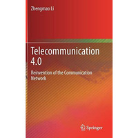 Telecommunication 4.0: Reinvention of the Communication Network [Hardcover]