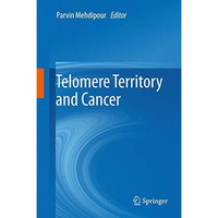 Telomere Territory and Cancer [Paperback]