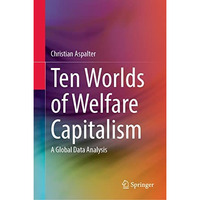 Ten Worlds of Welfare Capitalism: A Global Data Analysis [Hardcover]