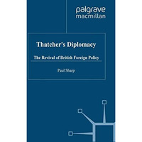 Thatcher's Diplomacy: The Revival of British Foreign Policy [Paperback]