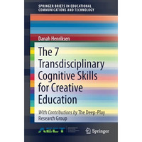 The 7 Transdisciplinary Cognitive Skills for Creative Education [Paperback]