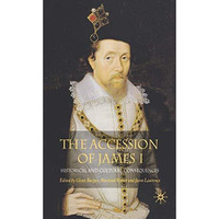 The Accession of James I: Historical and Cultural Consequences [Paperback]